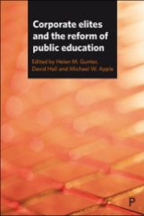 Wilkins, A. 2017. The business of governorship: Corporate elitism in public education. In H.M. Gunter, D. Hall and M.W. Apple (eds) Corporate Elites and the Reform of Education. Policy Press: Bristol, pp. 161-176
