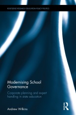 Wilkins, A. 2016. Modernising school governance: Corporate planning and expert handling in state education. Routledge: London and New York