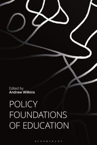 Wilkins, A. (ed.) 2022. Policy foundations in education. Bloomsbury: London